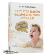 İlk 12 Ayda Bebeğin Gelişimi Beslenmesi Oyunları - Hatice Kübra Tongar