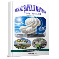 Beyaz Şapkalı Mantar Yetiştiriciliği Kitabı