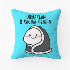 Dobarlan Bıragma Gendini Yastık