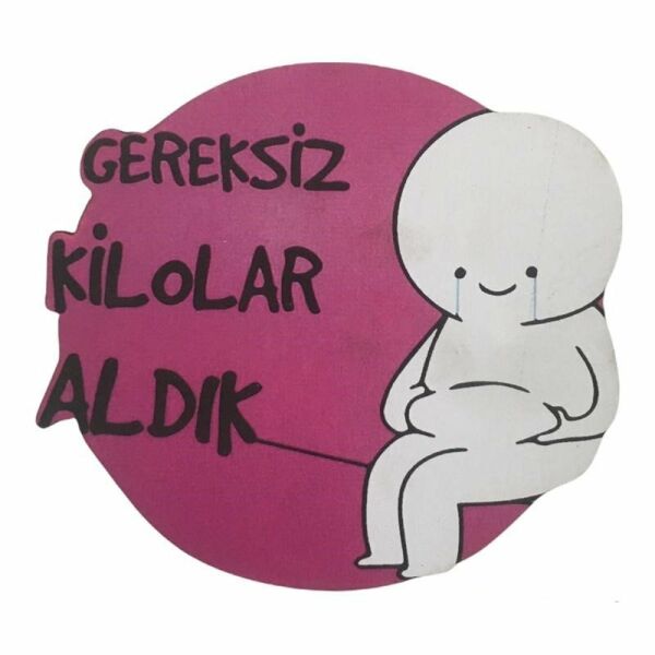 Gereksiz Kilolar Aldık Yazılı Bardak Altlığı