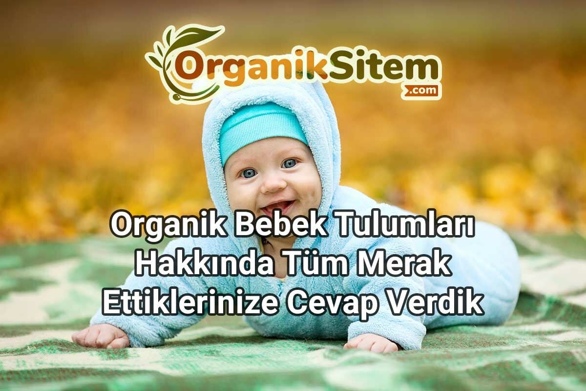 Organik Bebek Tulumları Hakkında Tüm Merak Ettiklerinize Cevap Verdik