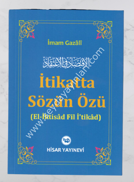 (El-iktisad fi'l-i'tikad) İtikatta Sözün Özü