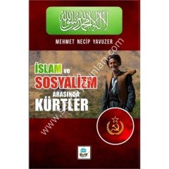 İSLAM VE SOSYALİZM ARASINDA KÜRTLER