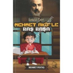 İstiklal Şairi Mehmet Akif'le Başbaşa