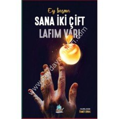 Ey İnsan Sana İki Çift Lafım Var!