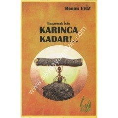 Başarmak İçin Karınca Kadar!..