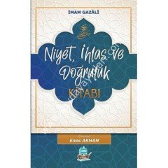 Niyet, İhlas ve Doğruluk Kitabı