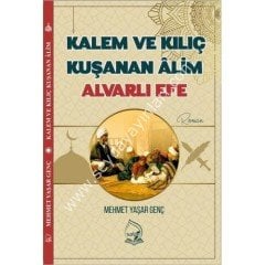 Kalem ve Kılıç Kuşanan Alim Alvarlı Efe