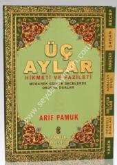 Üç Aylar Hikmeti ve Fazileti (Üç Aylar 010) Mübarek Gün ve Gecelerde Okunan Dualar