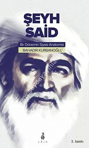 Şeyh Said Bir Dönemin Siyasi Anatomisi