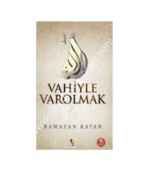 VAHİYLE VAROLMAK