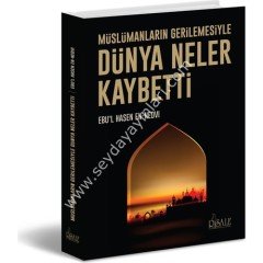 Müslümanların Gerilemesiyle Dünya Neler Kaybetti