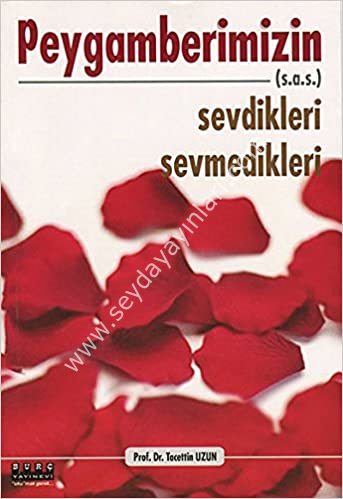 Peygamberimizin (s.a.s.) Sevdikleri Sevmedikleri