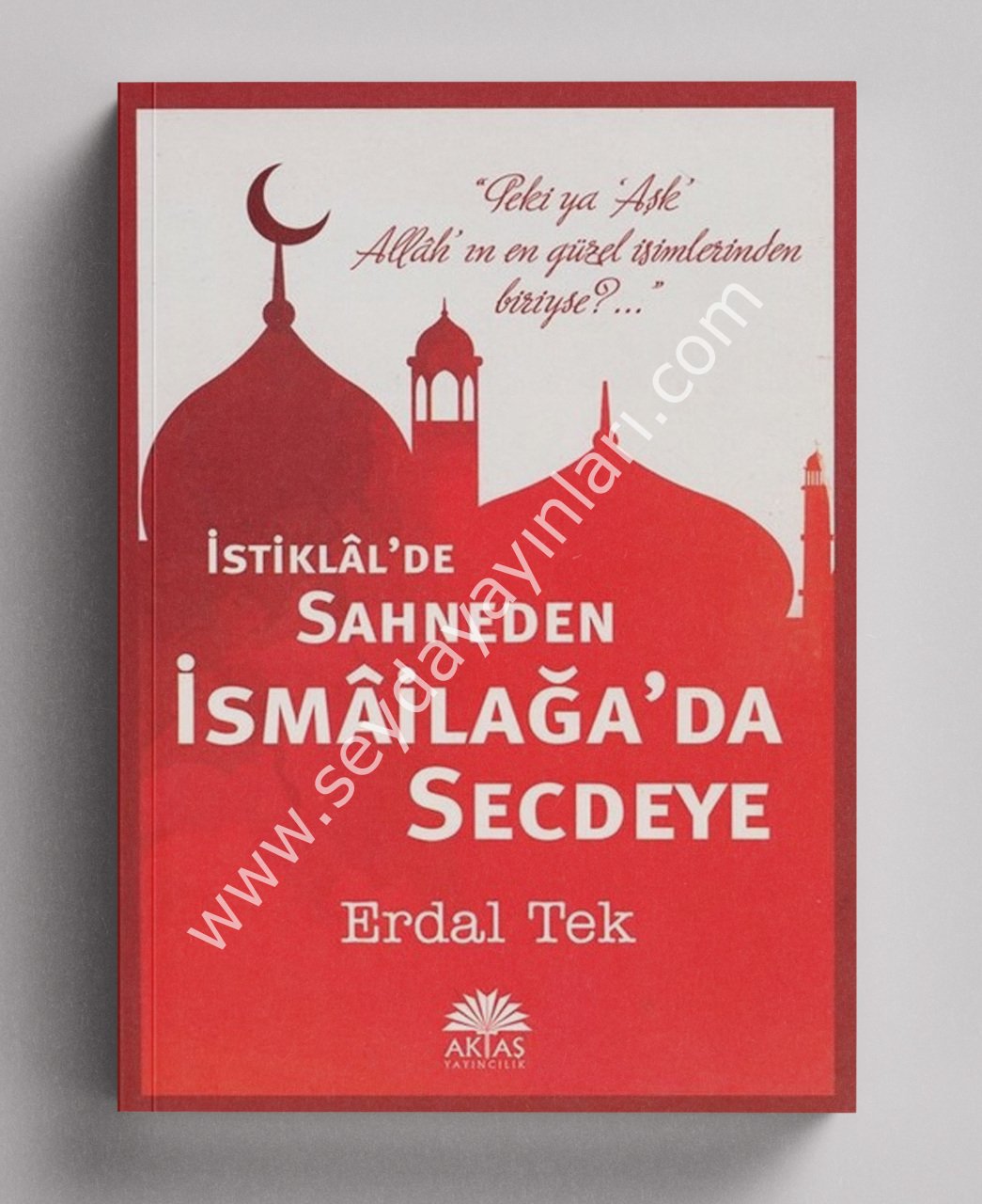 İstiklalde Sahneden İsmailağada Secdeye