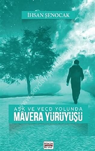 Aşk ve Vecd Yolunda Mavera Yürüyüşü (Tasavvuf ve Cihad)