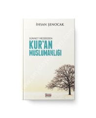 Sünneti Reddeden Kuran Müslümanlığı