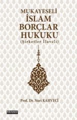 Mukayeseli İslam Borçlar Hukuku (Şirketler İlaveli)
