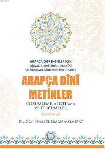 Arapça Öğrenenler İçin Arapça Dini Metinler; Çözümleme, Alıştırma ve Tercümeler