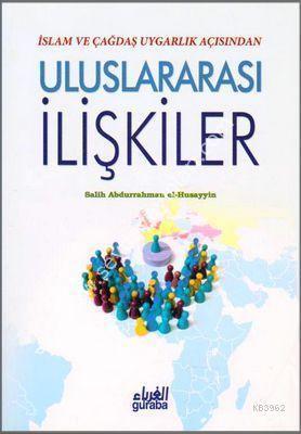 İslam ve Çağdaş Uygarlık Açısından Uluslararası İlişkiler