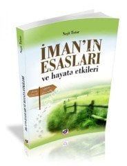 İmanın Esasları Ve Hayata Etkileri