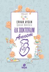 İlk Doktorum Annem