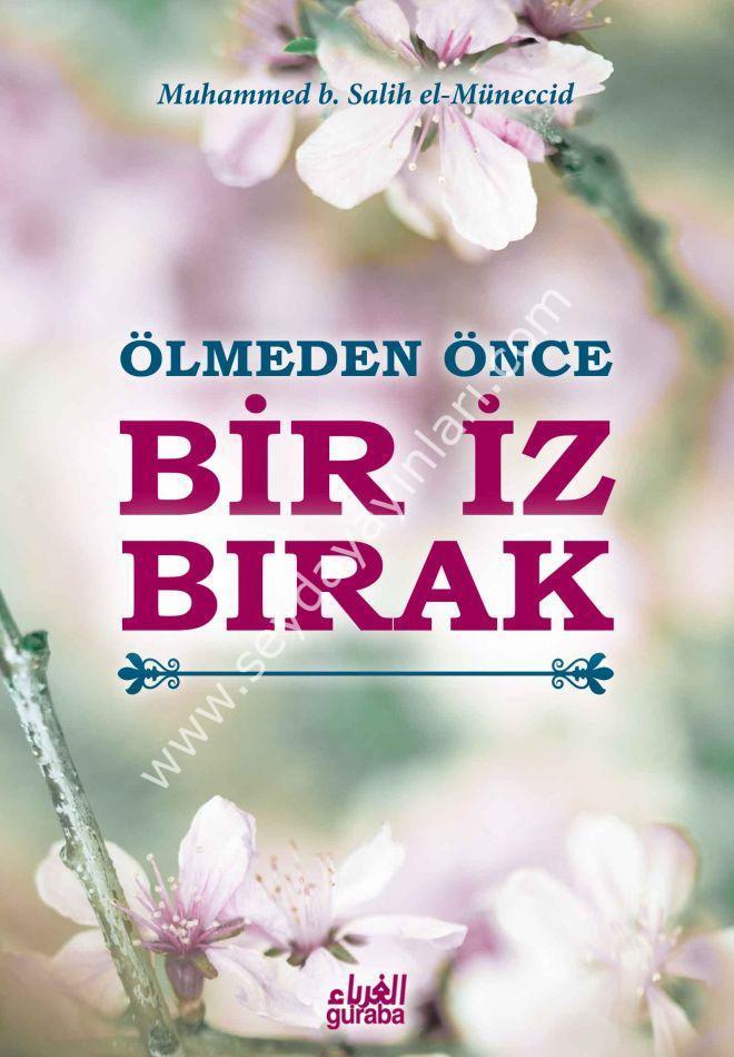 Ölmeden Önce Bir İz Bırak