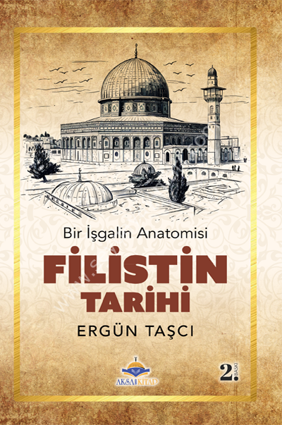 Bir İşgalin Anatomisi - Filistin Tarihi