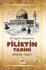 Bir İşgalin Anatomisi - Filistin Tarihi
