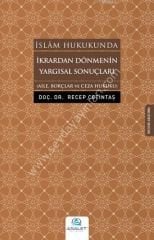 İkrardan Dönmenin Yargısal Sonuçları; Aile, Borçlar ve Ceza Hukuku