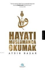 Hayatı Müslümanca Okumak