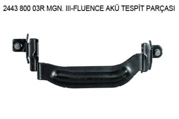 (x) AKÜ TESPİT PARÇASI MGN III-FLUENCE (ORJ.)