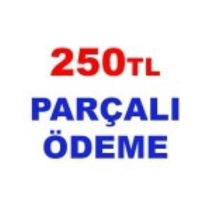 250 TL PARÇALI ÖDEME