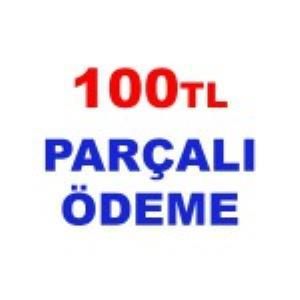 100 TL PARÇALI ÖDEME