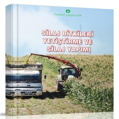 Silaj Bitkileri Yetiştirme ve Silaj Yapım Kitabı