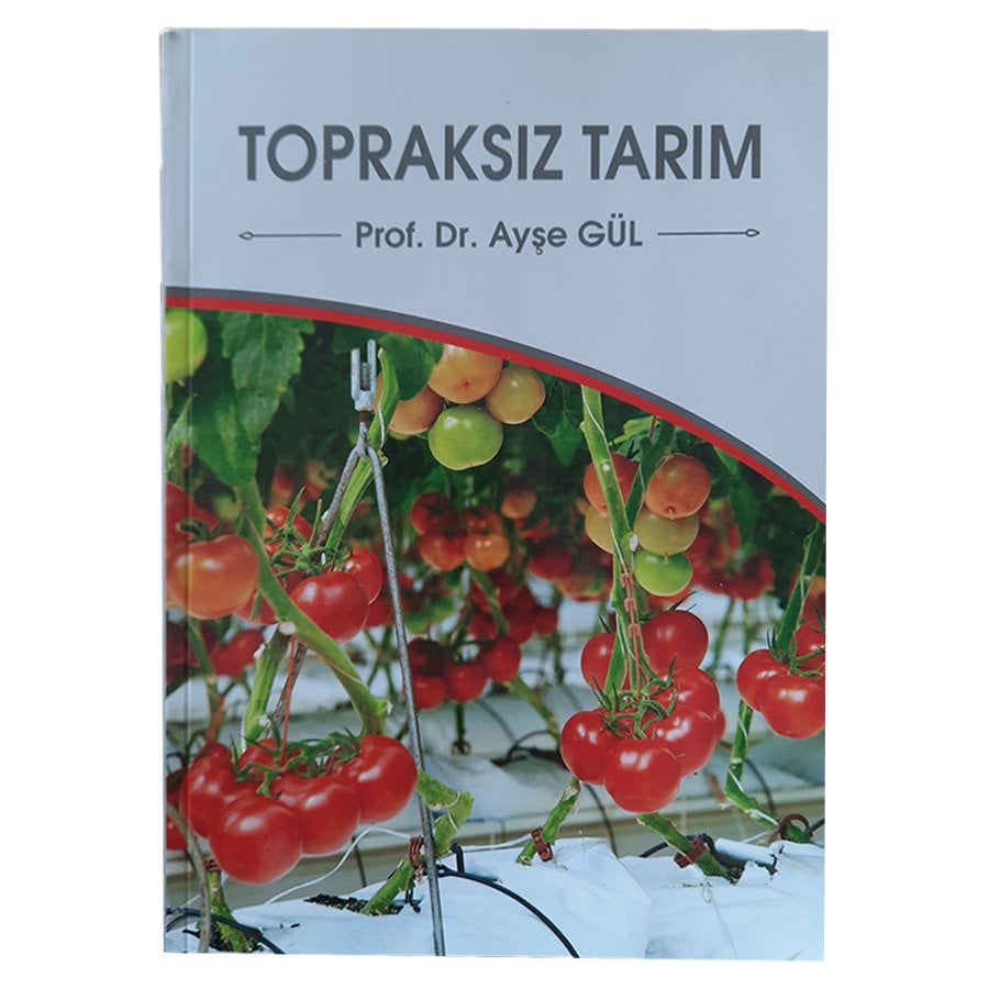 Topraksız Tarım Kitabı - Prof. Dr. Ayşe Gül