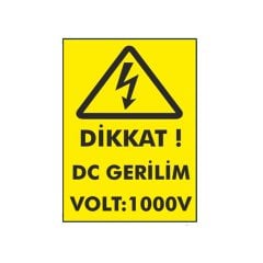 DİKKAT DC GERİLİM VOLT: 1000V PVC 9x14 CM