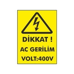 DİKKAT AC GERİLİM VOLT: 400V PVC 9x14 CM