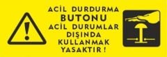 ACİL DURDURMA BUTONU 7x20 CM PVC