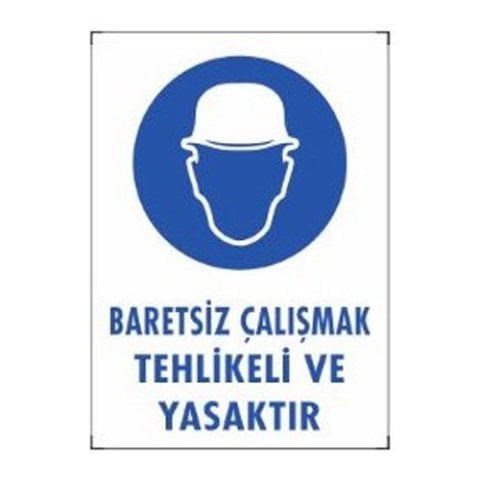 024 Baretsiz Çalışmak Tehlikeli ve Yasaktır Levha 25X35 cm