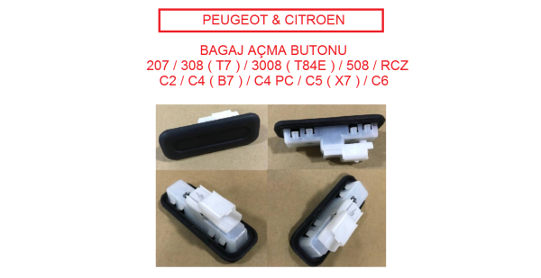 PEUGEOT & CITROEN BAGAJ KİLİDİ AÇMA BUTONU 207 / 308 ( T7 ) / 3008 ( T84E ) / 508 / RCZ / C2 / C4 ( B7 ) / C4 PC / C5 ( X7 ) / C6