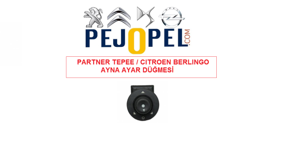 Peugeot Partner Tepee / Citroen Berlingo Ayna Ayar Düğmesi