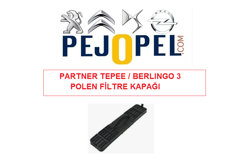 PEUGEOT PARTNER TEPEE & CİTROEN BERLİNGO POLEN FİLTRE KAPAĞI