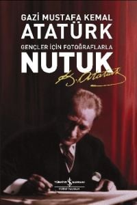 İş Bankası Kültür Yayınları Nutuk Gençler İçin Fotoğraflarla