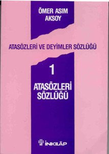 İnkılap Kitabevi Atasözleri ve Deyimler Sözlüğü 1 - Ömer Asım Aksoy