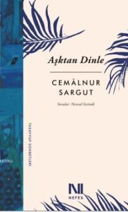 Aşktan Dinle Cemalnur Sargut