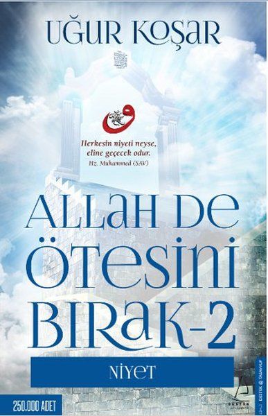 Destek Yayınları Allah De Ötesini Bırak 2 - Niyet Uğur Koşar