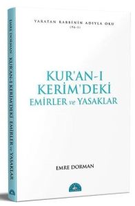 Kur'an-ı Kerim'deki Temel Emirler ve Yasaklar Emre Dorman