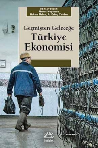İletişim Yayınları GEÇMİŞTEN GELECEĞİ TÜRKİYE EKONOMİSİ