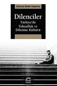 İletişim Yayınları Dilenciler :Türkiye'de Yoksulluk