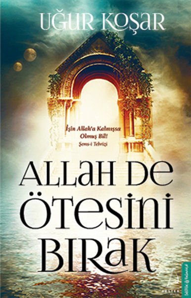 Destek Yayınları Allah De Ötesini Bırak Uğur Koşar